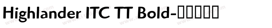 Highlander ITC TT Bold字体转换